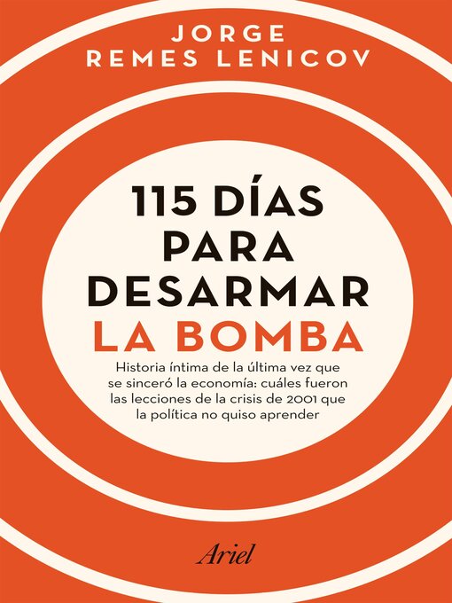 Title details for 115 días para desarmar la bomba by Jorge Luis Remes Lenicov - Available
